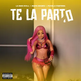 Te la Parto by La Mas Doll