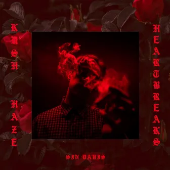 Kush Haze & Heartbreaks by Sin Davis