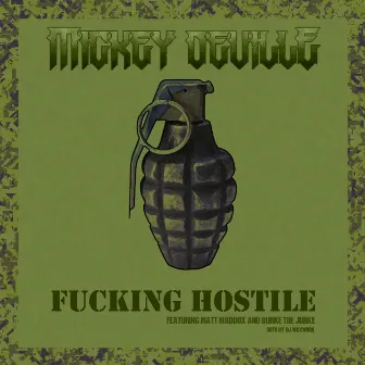 Fucking Hostile (feat. Matt Maddox & Burke the Jurke) by Mickey Deville