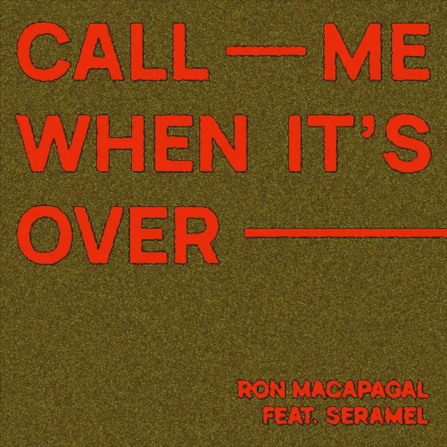 Call Me When It's Over (feat. Seramel)