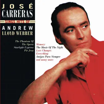 José Carreras Sings Hits Of Andrew Lloyd Webber by José Carreras