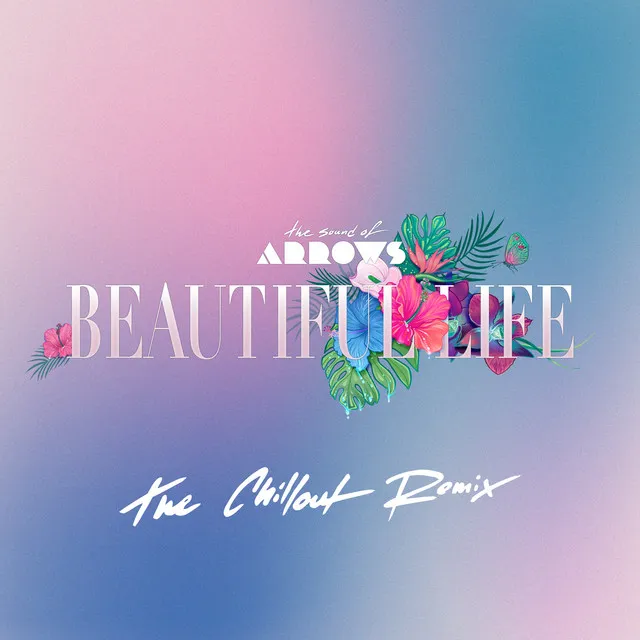 Beautiful Life (The Chillout Remix)