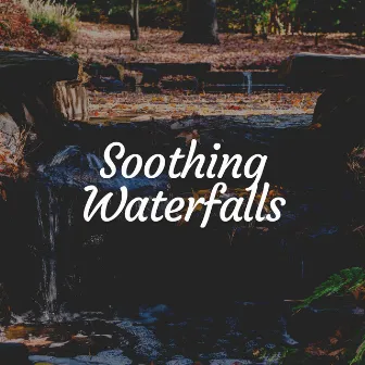 Soothing Waterfalls by Soothing Waterfalls