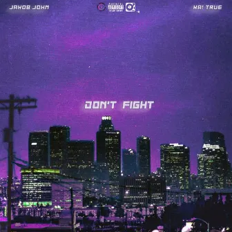 Don't Fight by Ka! True