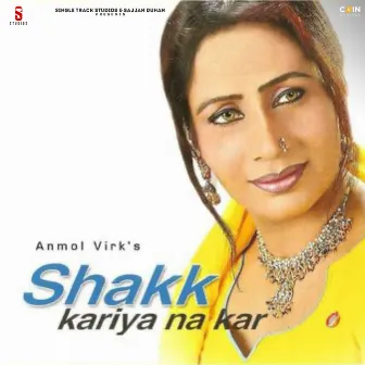 Shakk Kariya Na Kar by Anmol Virk