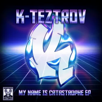 My Name Is Catastrophe by K-TeztroV