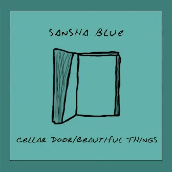 Cellar Door / Beautiful Things by Sansha Blue