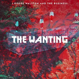 The Wanting by J. Roddy Walston & The Business