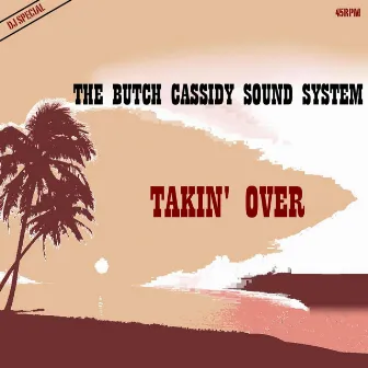 Takin' Over by Butch Cassidy Sound System