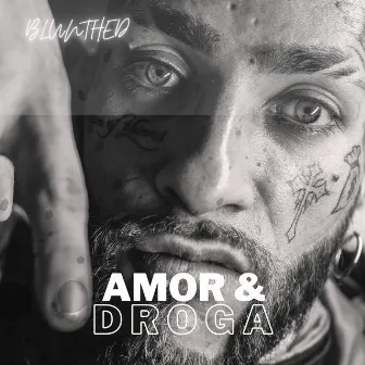 Amor & Droga by Blunthed