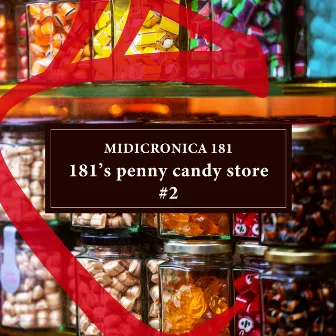 181's Penny Candy Store #2 by MIDICRONICA 181