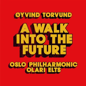 Øyvind Torvund: A Walk into the Future by Olari Elts