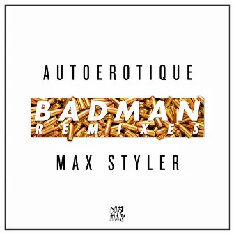 Badman (Remixes) by Autoerotique