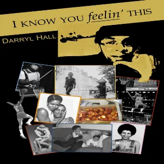 I Know You Feelin' This by Darryl Hall