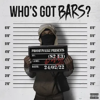 Who's Got Bars? (S2 E3) by N15 D Rose