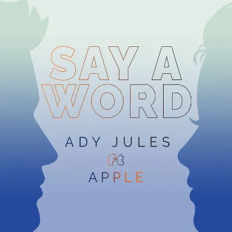 Say a Word by Ady Jules