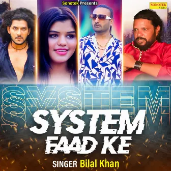 System Faad Ke by Bilal Khan