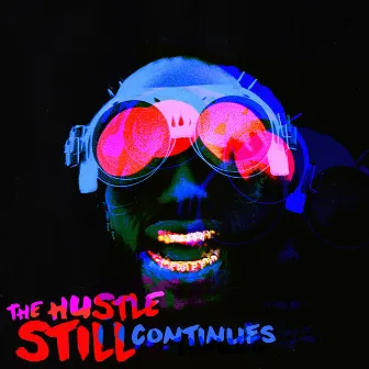 THE HUSTLE STILL CONTINUES (Deluxe) by Juicy J