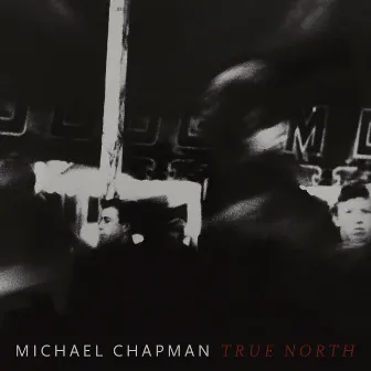 True North by Michael Chapman