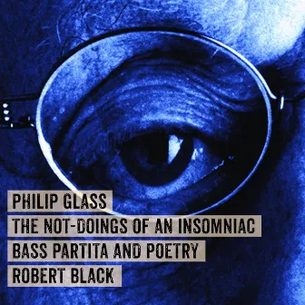 Philip Glass: The Not-Doings of an Insomniac by Robert Black