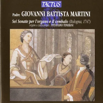 Martini: Sei Sonate per l'organo e il cembalo by Ottaviano Tenerani