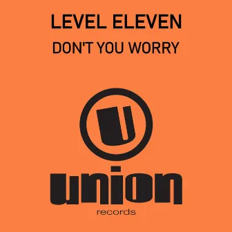 Don't You Worry by Level Eleven