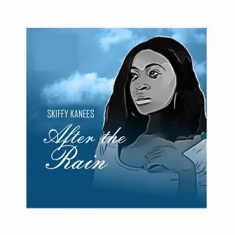 After The Rain by Skiffy Kanees