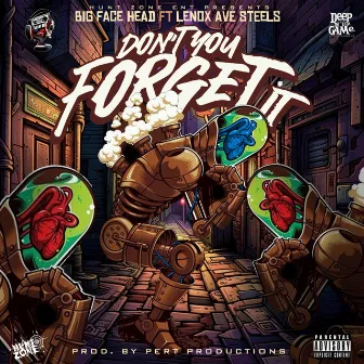 Don't You Forget It by Big Face Head