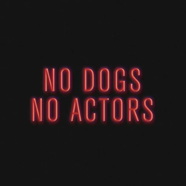 No Dogs No Actors