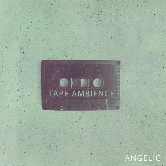 Tape Ambience