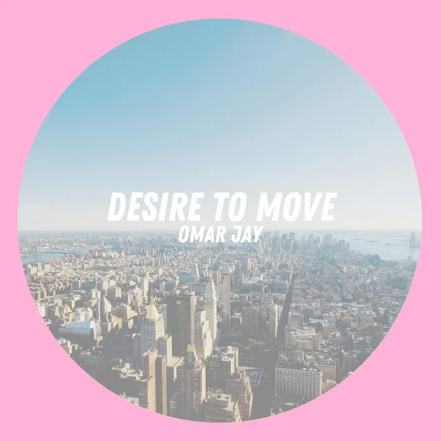 Desire to Move