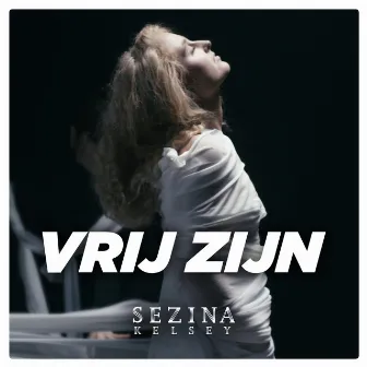 Vrij Zijn by Sezina Kelsey