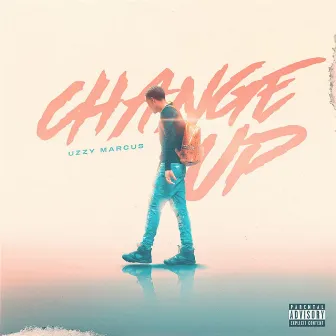 Change Up by Uzzy Marcus