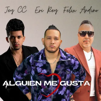 Alguien Me Gusta by Jey CC