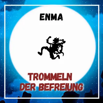 Trommeln der Befreiung by ENMA