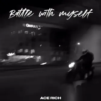 Battle With Myself by Ace Rich