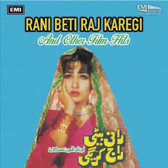 Rani Beti Raj Karegi And Other Film Hits by GhulamAbbas