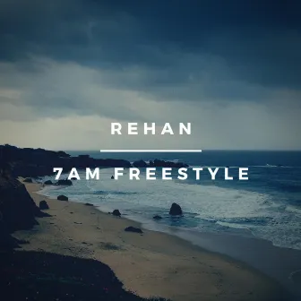 7AM FREESTYLE by Rehan