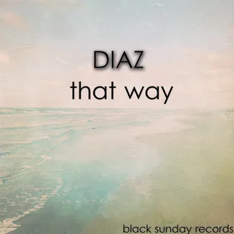 That Way by Diaz