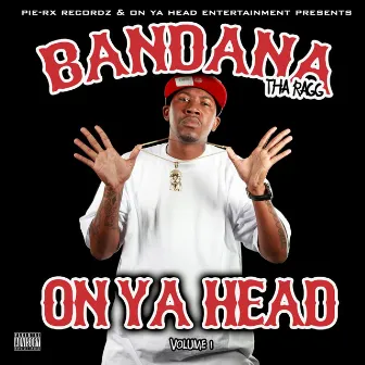 On Ya Head, Volume 1 by Bandana Tha Ragg