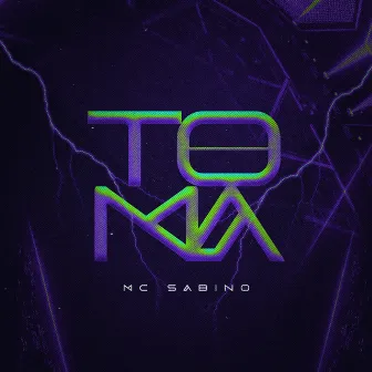 Toma by MC Sabino