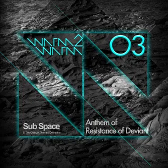 Anthem of Resistance of Deviant by Sub Space