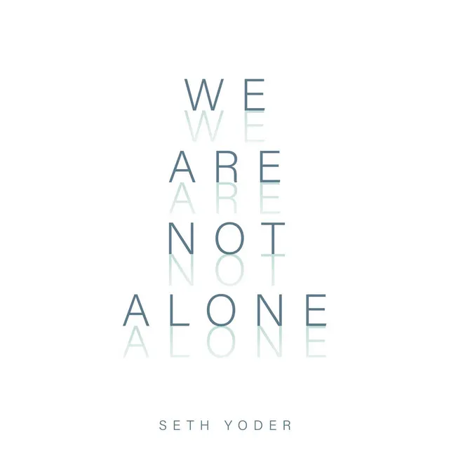 We Are Not Alone