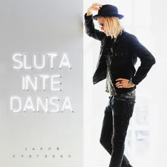 Sluta inte dansa by Jakob Karlberg