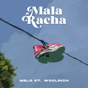 Mala Racha by MELO