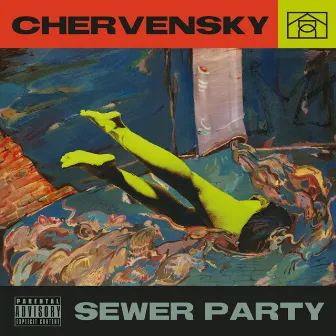 SEWER PARTY by Chervensky