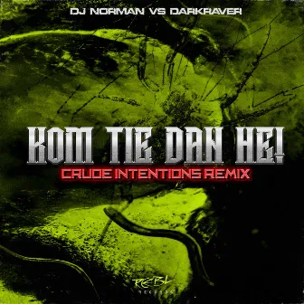 Kom Tie Dan Hè! (Crude Intentions Remix) by DJ Norman