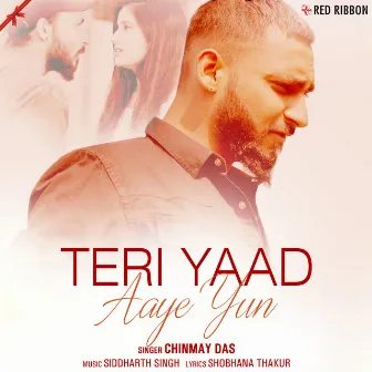 Teri Yaad Aaye Yun by Chinmay