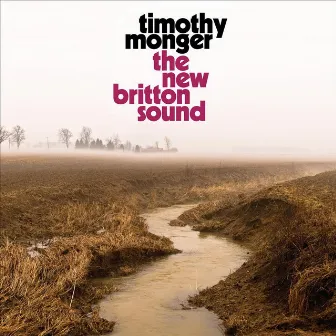 The New Britton Sound by Timothy Monger