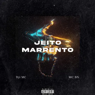 Jeito Marrento by Djí MC